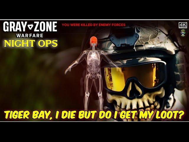 Gray Zone Warfare Night Ops 🟠Tiger Bay, I Die But Do I Get My Loot?