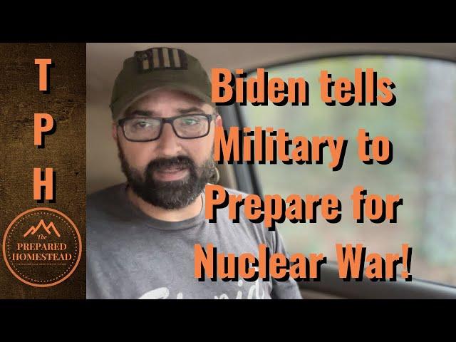 Biden tells Military to Prepare for Nuclear War!