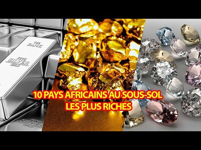 10 PAYS AFRICAINS AU SOUS-SOL LES PLUS RICHES - DavidFaitDesTops