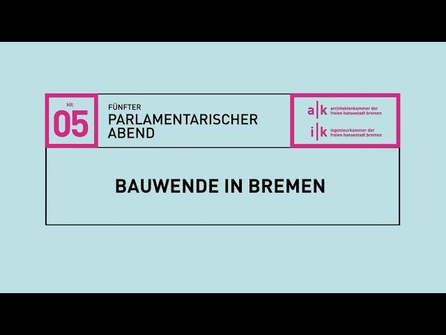 Fünfter Parlamentarischer Abend 2023 AKIK | Bauwende in Bremen