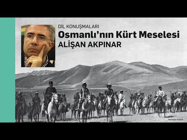 Osmanlı’nın Kürt Meselesi - Alişan Akpınar