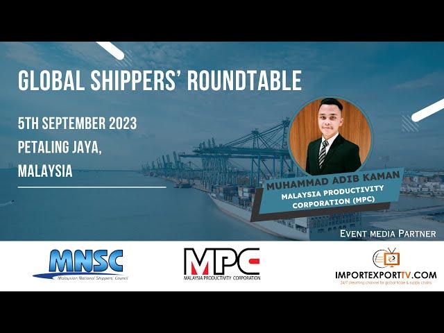 Muhammad Adib Kaman at The Global Shippers Roundtable