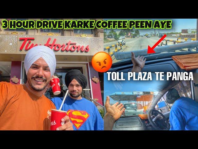 Toll Plaza Te Peya Panga  Tim Hortons Lyi Amritsar To Ludhiane Pohanch Gye 