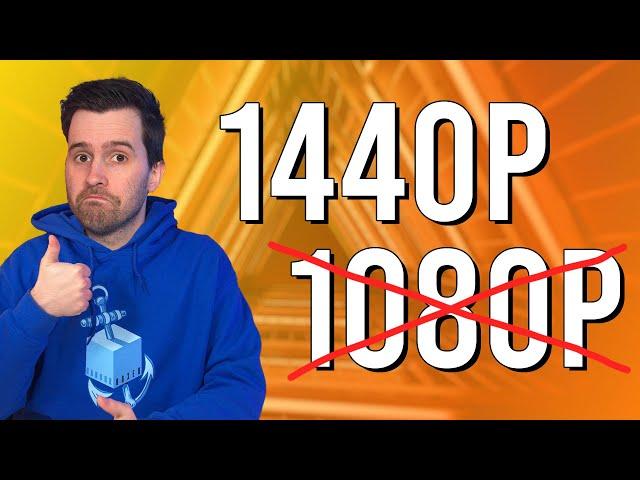 1440p Is The New 1080p