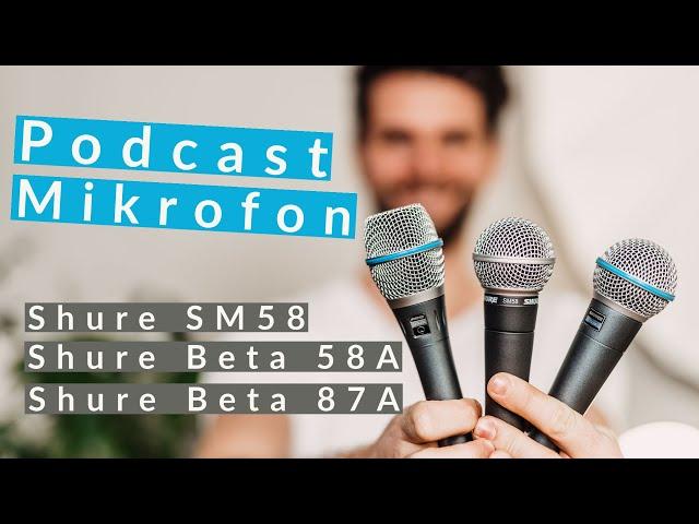 Bestes Podcast Mikrofon - Vergleich - Shure SM58, Shure Beta 58A & Shure Beta 87A