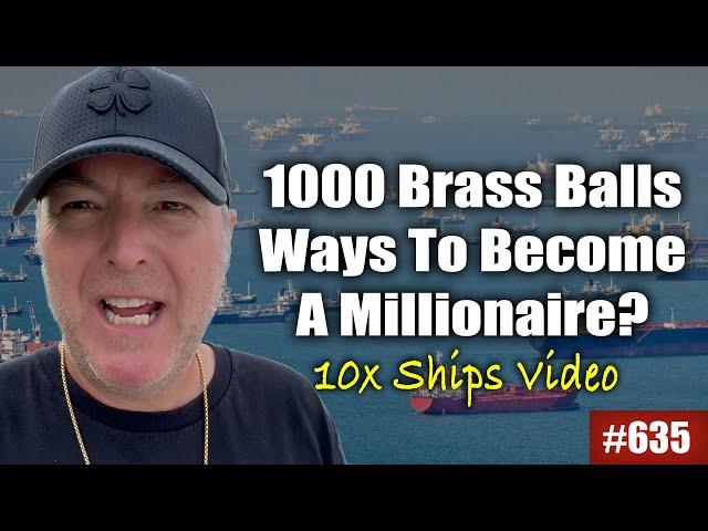 1000 brass balls ways to become a millionaire (10x Ships Video)