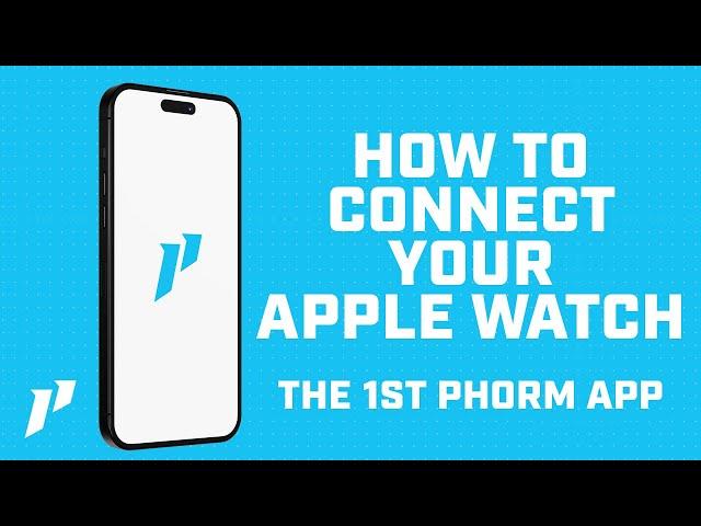 How To Connect An Apple Watch In The 1st Phorm App