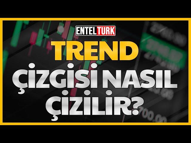 Trend Çizgisi Nasıl Çizilir? | Trend Çizgisi Nedir? | Teknik Analiz Eğitimi | Sıfırdan Teknik Analiz