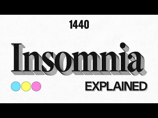 Insomnia Explained