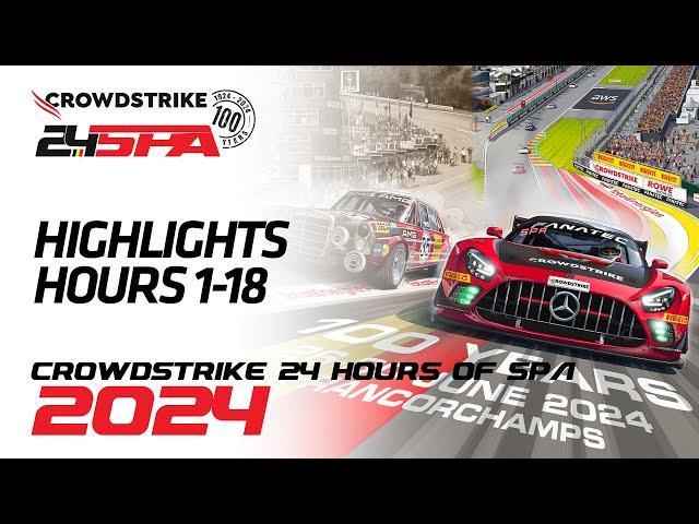 Highlights | Hours 1-18 | Crowdstrike 24 Hours of Spa | Fanatec GT Europe 2024