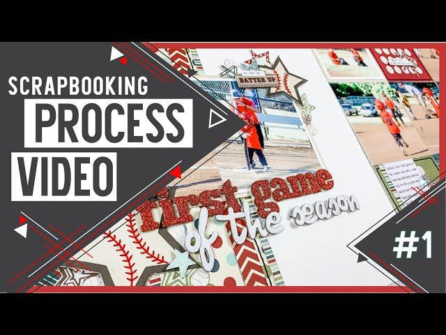 Scrapbooking Process Video #1 | Two-page Scrapbook Layout with a Large Photo Block & Baseball Theme