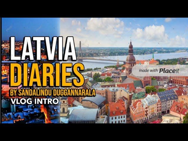 Sandalindu Duggannarala | LATVIA DIARIES | VLOG INTRO |