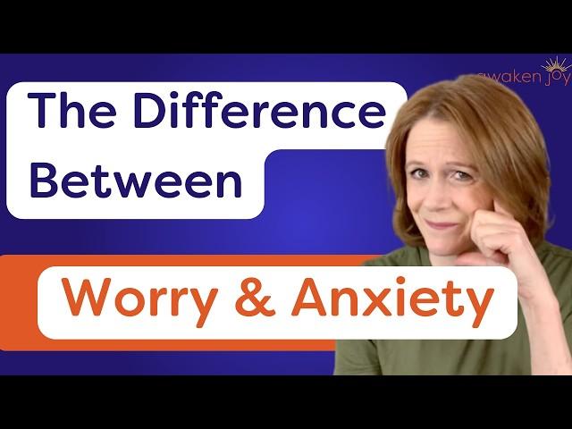 Worry vs. Anxiety