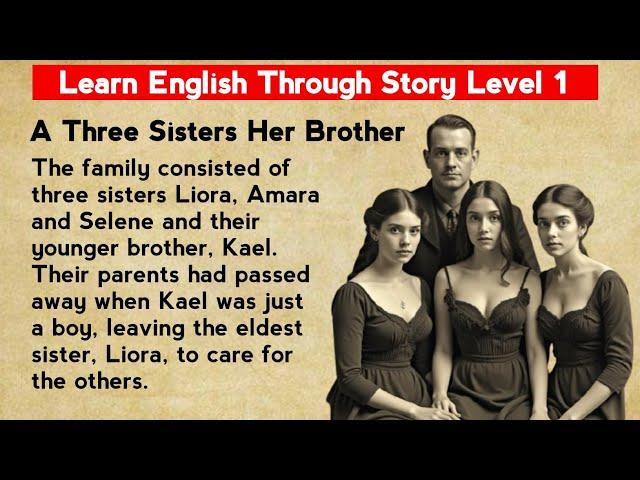 Learn English Through Story Level 1 | Three Sisters Her Brother | Learn English Story With Subtitles