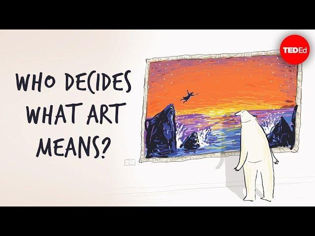 Who decides what art means? - Hayley Levitt