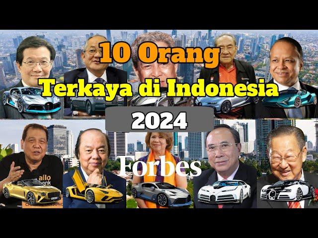 10 Orang Terkaya di Indonesia 2024