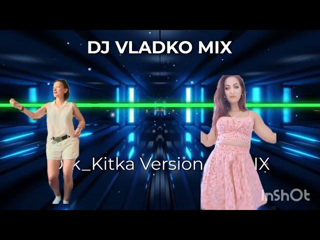 Okr Kitka Verosion Remix  llılı.ＤＪＶＬＡＤＫＯＭＩＸ.llılı