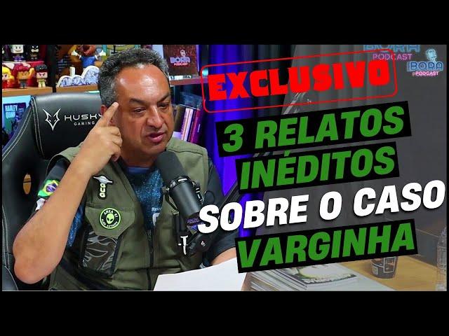 3 RELATOS INÉDITOS SOBRE O CASO VARGINHA| EDISON BOAVENTURA - Cortes do Bora