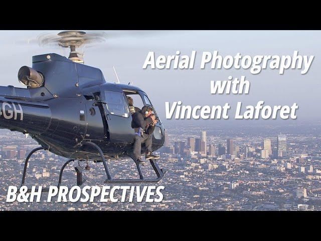 B&H Prospectives: Aerial Photography | Vincent Laforet