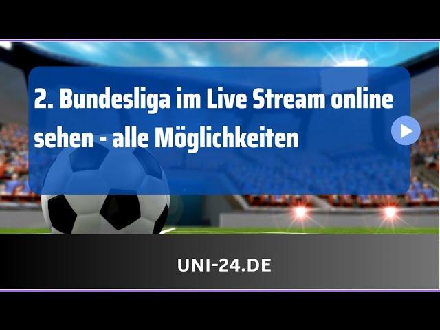 2 Bundesliga Live Stream online gucken - alle Möglichkeiten