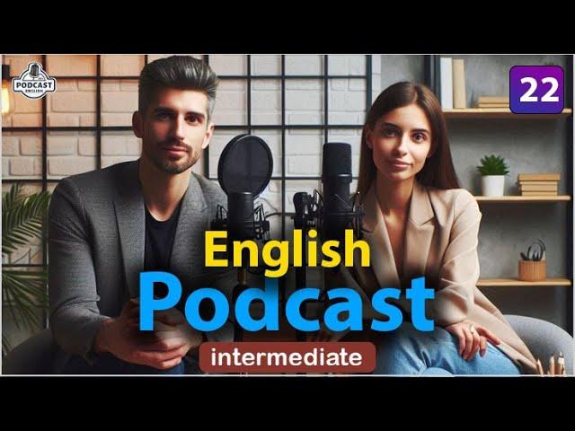 Powerful Podcasts for English Fluency | Episode 22