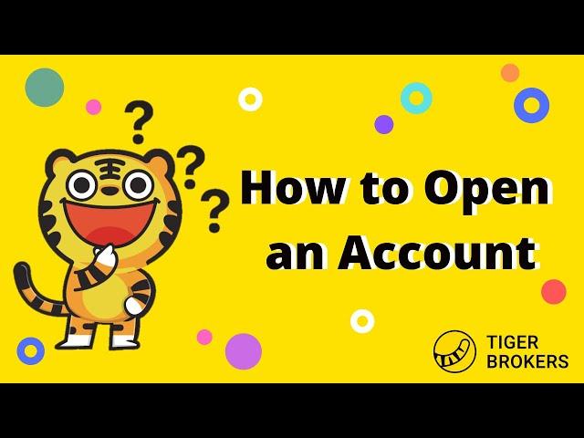 How to Open an Account - Tiger Bite-sized Tutorials