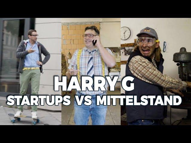 HARRY G – Startups vs Mittelstand