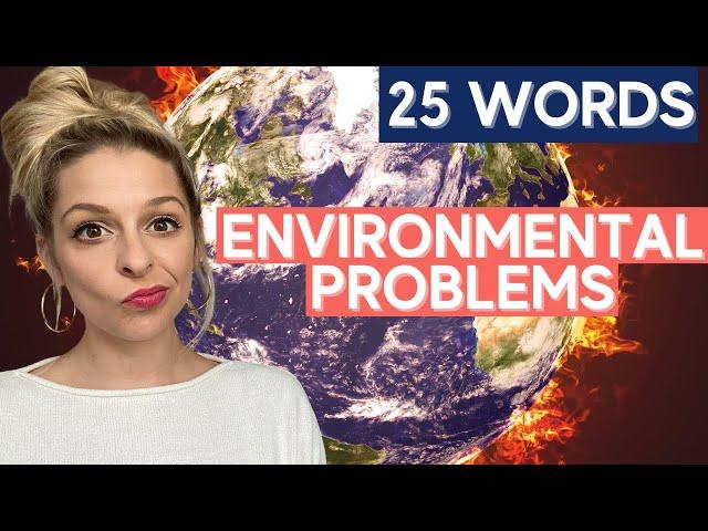 English Vocabulary about Environmental Problems: 25 words you MUST know