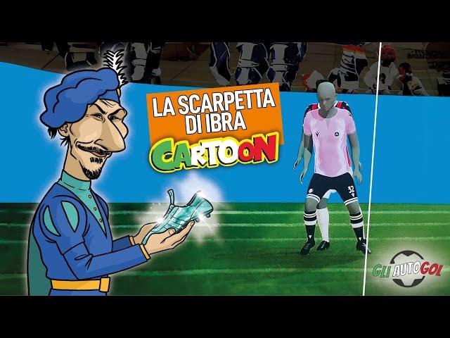 AUTOGOL CARTOON - La scarpetta di Ibra