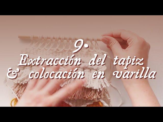 Extracción & colocación en varilla - Taller online: tejiendo mi primer tapiz en telar - Parte 9/10