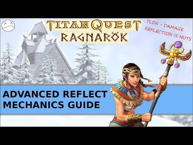 Titan Quest: Ragnarok - Advanced Reflect Mechanics for OP Characters