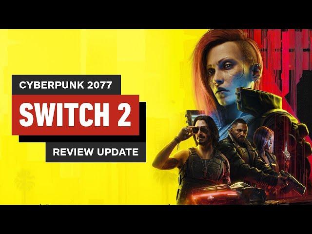 Cyberpunk 2077 Nintendo Switch 2 Review Update