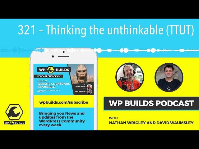 321 – Thinking the unthinkable (TTUT)