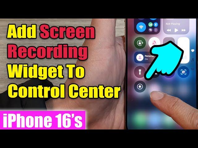  How to Add Screen Recording to Control Center on iPhone 16/16 Pro Max & iOS 18