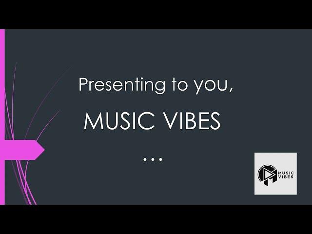 Introducing Music Vibes .... ( Official Video )