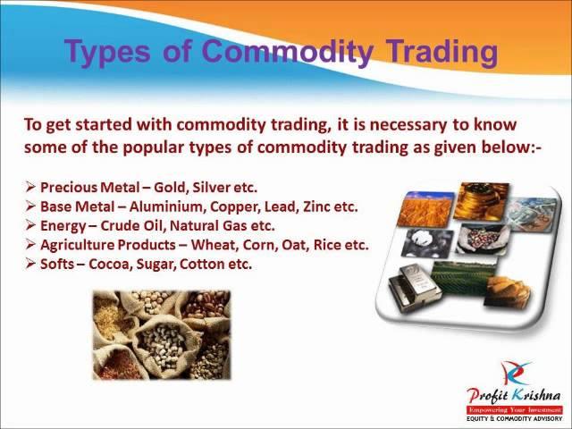 Commodity Trading -- Types of Commodity Trading, Commodity Trading Tips, Commodity Advisory Services