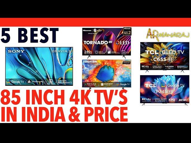  Top 5 Best 85 Inch TV's iN India 2024 |  85 Inch tv Price | SONY, TCL, HISENSE, TOSHIBA