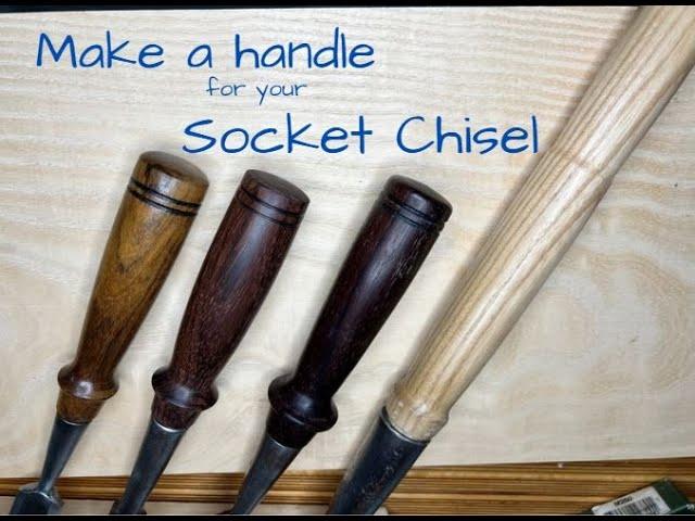 Making a Handle for a Socket Chisel