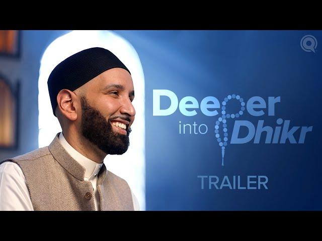 TRAILER: Deeper into Dhikr | A Dhul Hijjah Series presented by Dr. Omar Suleiman