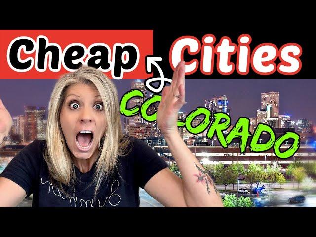 The Cheapest Places You Can Live In Colorado