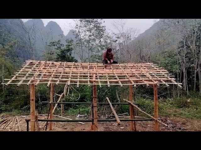 how a girl built a bamboo house, complete construction of the house - Bàn Thị Ta