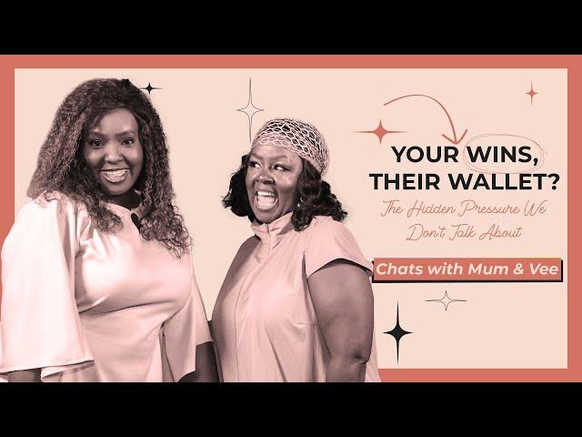 Your Wins, Their Wallet? The Hidden Pressure We Don’t Talk About - Chats with Mum & Vee