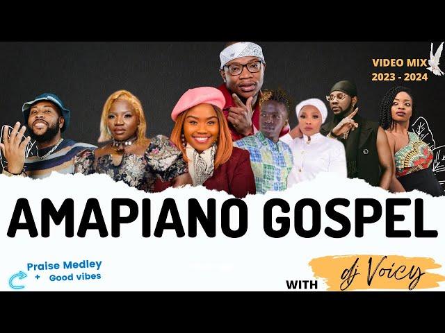 2024 Amapiano Gospel Mix | Afro Christian music 2024 DJ VOICY 1 #southafrica  #amapiano #afrobeat