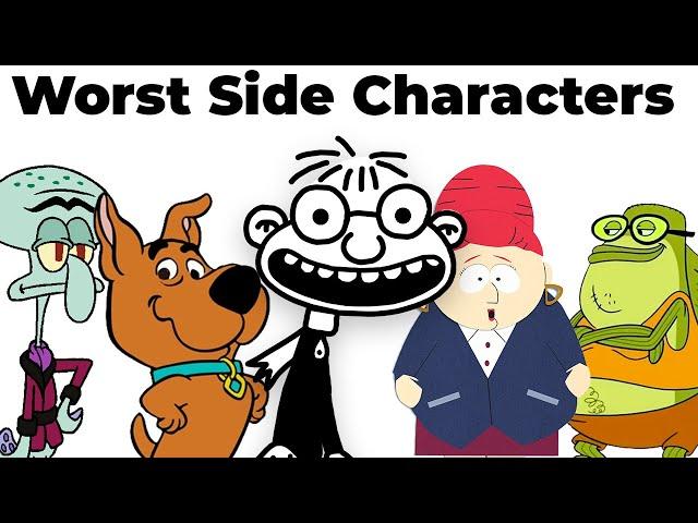 The Most Annoying Side Characters...