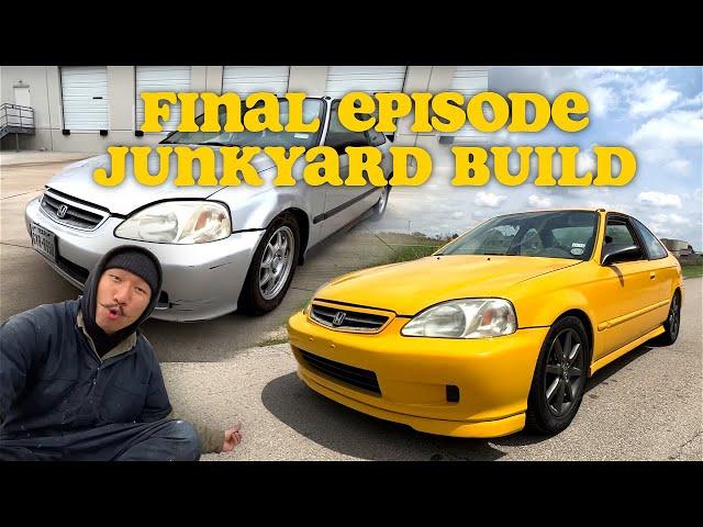 Building my Civic using ONLY junkyard parts! - EP. 20 (finale)