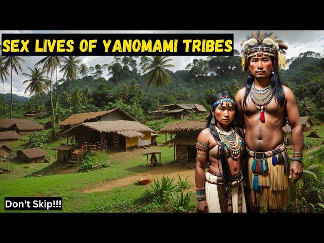 Insane NASTY Weird SEX Lives Of Yanomami tribes