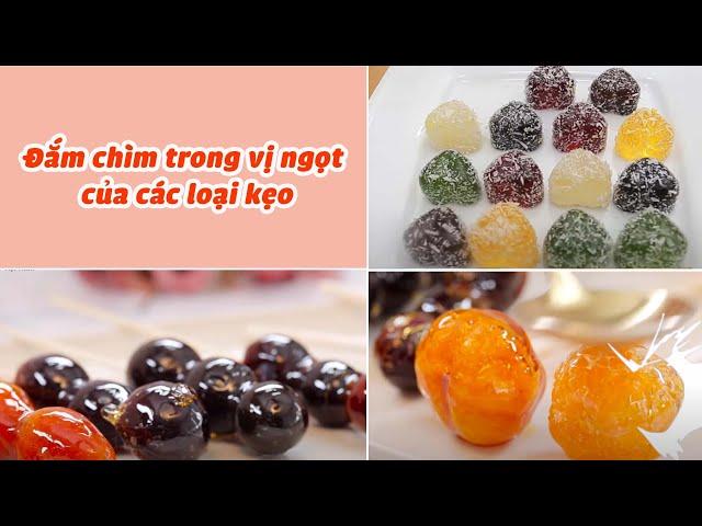 Đắm Chìm Trong Vị Ngọt Của Các Loại Kẹo