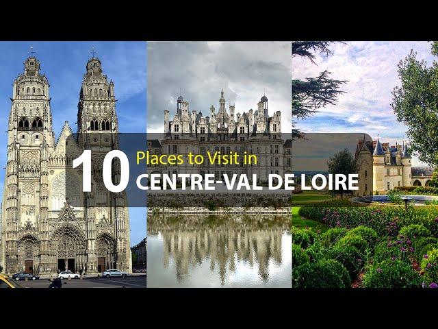 Top Ten Tourist Attractions in Centre-Val de Loire - France