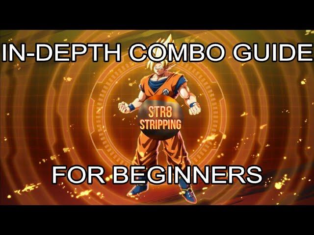 Dragon Ball FighterZ - In-Depth Beginner Combo Guide