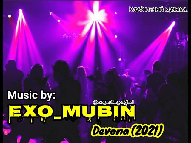 #exo #mubin #devona #khujandcity #gafurov #rap #klub #music. EXO_MUBIN Devona(2021) New hit music